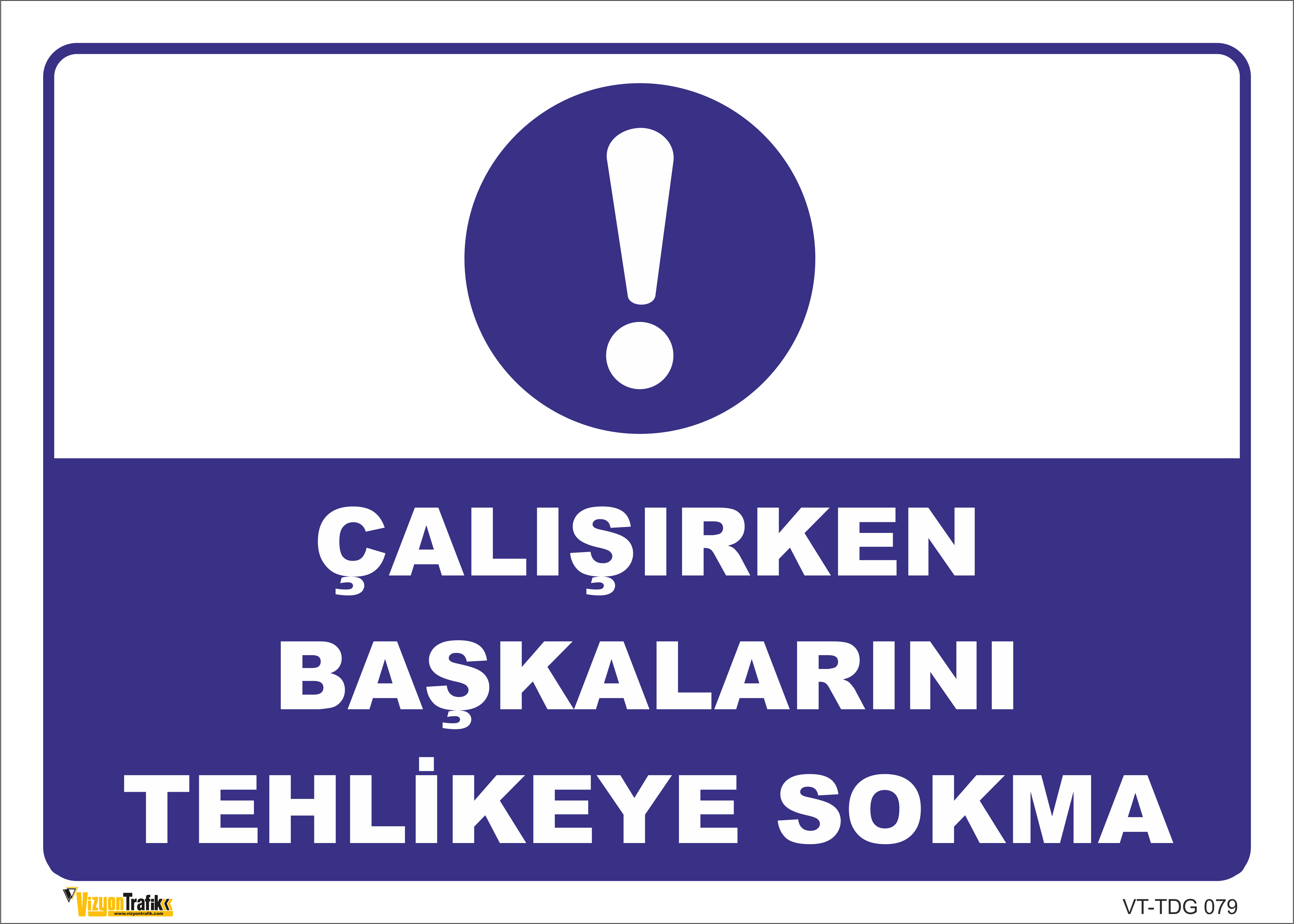 ÇALIŞIRKEN BAŞKALARINI TEHLİKEYE SOKMA LEVHASI